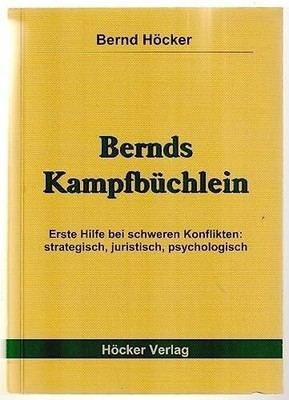 Bernds Kampfbüchlein: Erste Hilfe bei schweren Konflikten: Buch Höcker, B