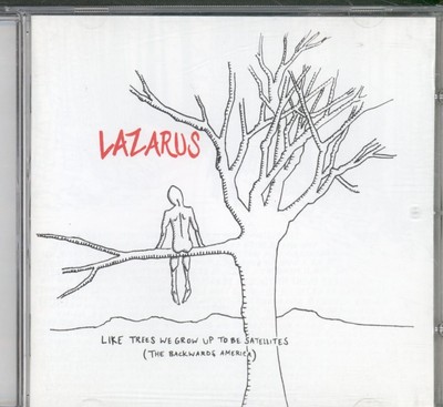 Lazarus (Folk Rock) Like Trees We Grow Up To Be Satellites (The Backwards