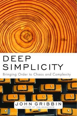 Deep Simplicity: Bringing Order to Chaos and Complexity by John Gribbin (English