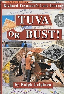 Tuva or Bust: Richard Feynman's Last Journey/33 1/ by Leighton, Ralph 0393029530