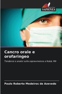 Cancro orale e orofaringeo by Paulo Roberto Medeiros de Azevedo (Italian) Paperb