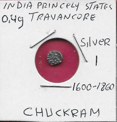 INDIA PRINCELY STATES TRAVANCORE,1 CHUCKRAM 1600-1860 RULER:AYILYAM ...