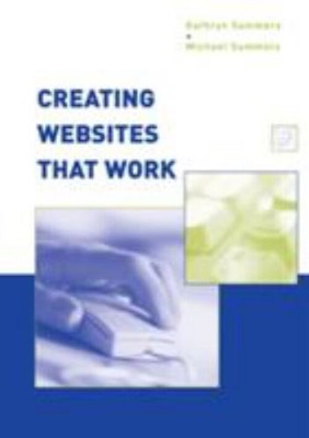 Creating Websites That Work Spiral Michael, Summers, Kathryn Summ