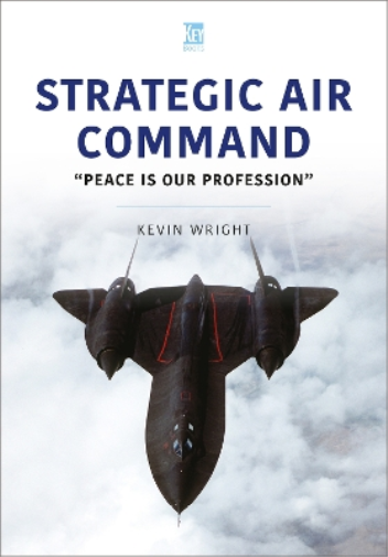 Kevin Wright Strategic Air Command (Tascabile) Air Forces Series
