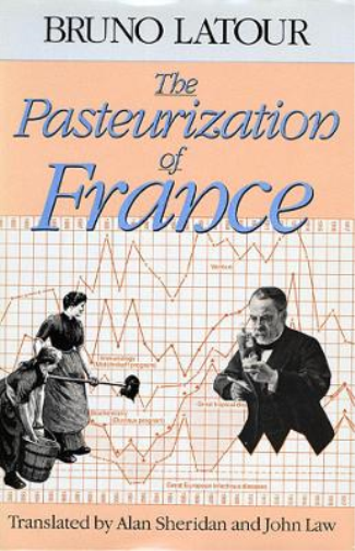 Bruno Latour The Pasteurization of France (Tascabile)