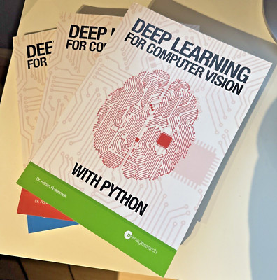 Deep Learning for Computer Vision With Python Volume 1, 2 & 3 - 2nd Edition 2018