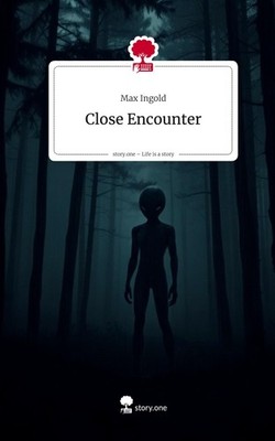 Close Encounter. Life is a Story - story.one Max Ingold