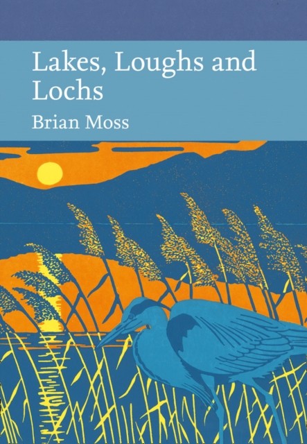 Lakes Loughs and Lochs Book 128 Collins New Naturalist by Brian Moss HARDBACK