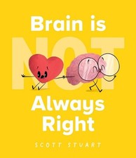 Brain is (Not) Always Right by Scott Stuart Hardcover Book