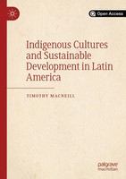Timothy Macneill | Indigenous Cultures And Sustainable Development In Latin...