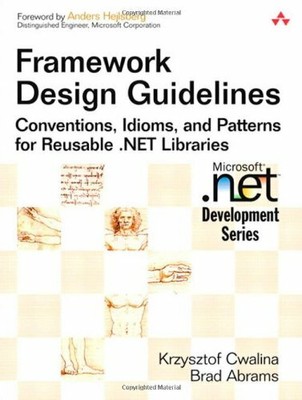 Framework Design Guidelines: Conventions, Idioms, and by Abrams, Brad 0321246756