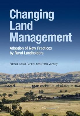 Changing Land Management : Adoption of New Practices by Rural Landholders, Pa...