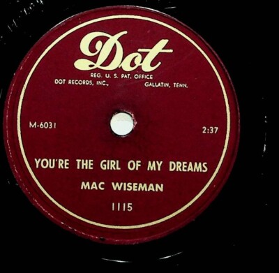 1952 Mac Wiseman You're The Girl Of My Dreams I Wonder How Old Folks 78 Record