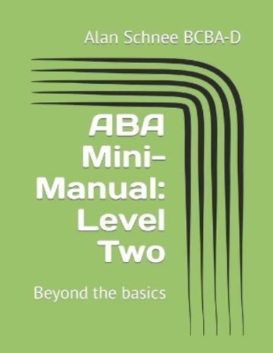 Alan Schnee Bcba-D ABA Mini-Manual (Tascabile) ABA Mini-Manuals: Paperback
