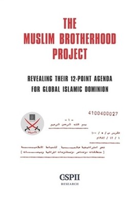 The Muslim Brotherhood Project: Revealing their 12-Point Agenda for Global Islam