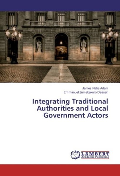 Integrating Traditional Authorities And Local Government Actors Emmanuel Zumabak-image