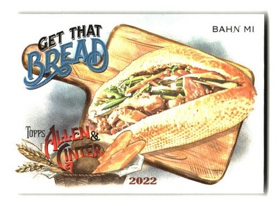 2022 Topps Allen & Ginter #GTB-3 Bahn Mi Get That Bread