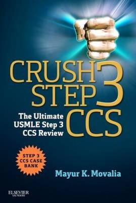 Crush Step 3 CCS: The Ultimate USMLE Step 3 CCS Review (Crush) by Mayur Movalia