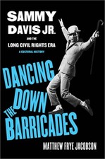 Dancing Down the Barricades: Sammy Davis Jr. and the Long Civil Rights Era (Pape