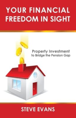 Your Financial Freedom In Sight: Property Investment To Bridge The Pension Gap