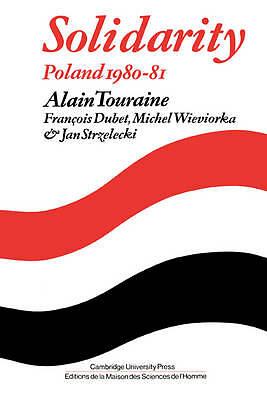 Solidarity The Analysis of a Social Movement: Poland 1980–1981 Touraine Dubet