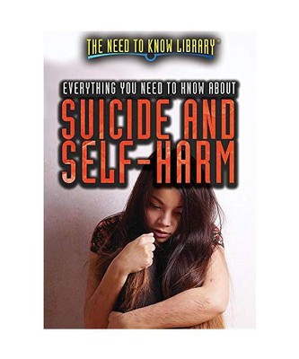 Everything You Need to Know about Suicide and Self-Harm, Erin Pack-Jordan
