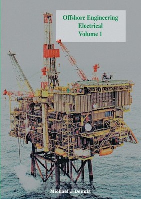 Offshore Engineering Electrical Volume 1 by Dennis, Michael J. [Paperback]