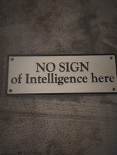 No Sign Of Intelligence Here Cast Iron Retro Vintage Look Wall Sign/Plaque New