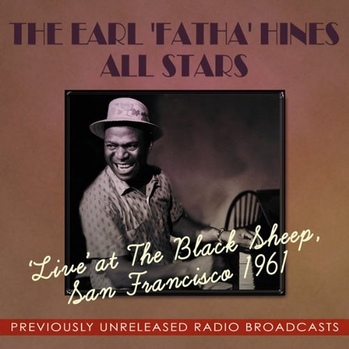7024784 Audio Cd Earl Hines Fatha All Stars - Live At The Black Sheep San Franci