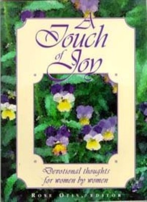 A Touch of Joy: Devotional thoughts for women by women