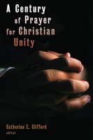 Catherine E. Clifford | A Century Of Prayer For Christian Unity | Taschenbuch