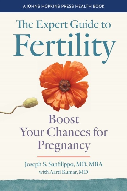 The Expert Guide to Fertility by Joseph S. Sanfilippo HARDBACK 9781421447056