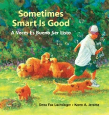Sometimes Smart Is Good/A Veces Es Bueno Ser Listo by Dena Luchsinger: Used