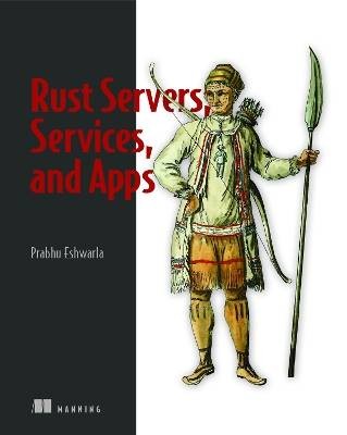 Rust Servers, Services, and Apps, Prabhu Eshwarla,