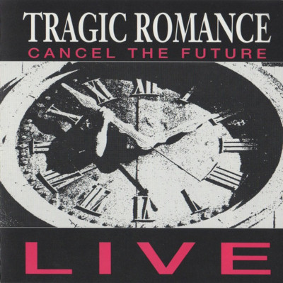 TRAGIC ROMANCE - Cancel The Future - Live - CD - Neu OVP - 