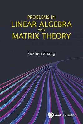 Zhang Fuzhen | PROBLEMS IN LINEAR ALGEBRA AND MATRIX THEORY | Taschenbuch (2021)