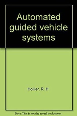 Automated Guided Vehicle Systems Hardcover R. H. Hollier