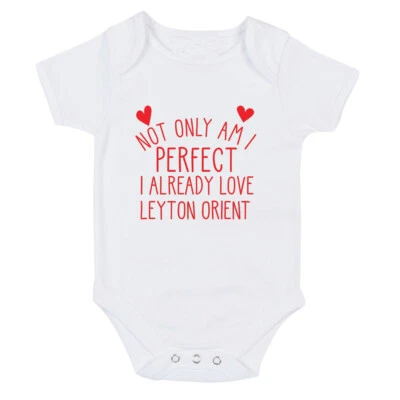 Leyton Orient Perfect I already love Baby grow body suit or One Size Bib