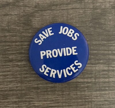 Vintage Save Jobs Provide Services Pinback Button