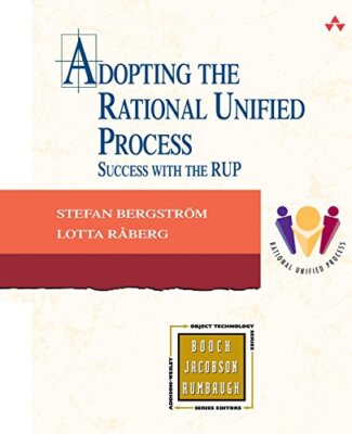 Adopting the Rational Unified Process: Success with the RUP By S