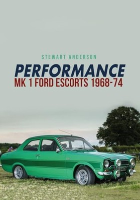 Performance Mk 1 Ford Escorts 1968-74, Anderson 9781445667126 Free Shipping+-
