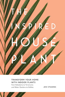 #ad The Inspired Houseplant: Transform Your Home With Indoor Plants from Kokedama to $6.37
