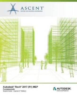 Ascent - Center for Techni Autodesk Revit 2017 (R1) MEP Fundamenta (Taschenbuch)