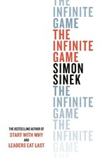 The Infinite Game: How Great Businesses Achieve Long-Lasting ... by Sinek, Simon