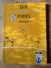 Die Kunterbunt Fibel Übungen -Klett Verlag - Druckschrift Klasse 1