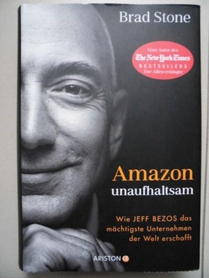Brad Stone - Amazon unaufhaltsam (2021, Gebundene Ausgabe) Jeff Bezos