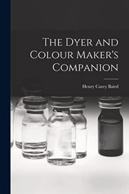 Baird - Dyer and Colour Maker's Companion - New paperback or softback  - X555z