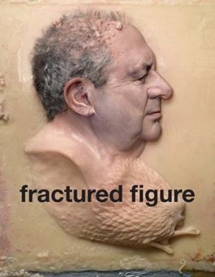 Fractured Figure: Vol. II: Works from the Dakis Joannou Collection, , Good Book