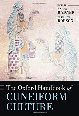 THE OXFORD HANDBOOK OF CUNEIFORM CULTURE (OXFORD By Karen Radner & Eleanor