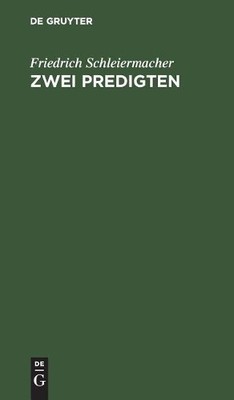 Friedrich Schleiermacher Zwei Predigten (Hardback)
